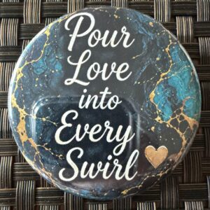 Pour Love Into Every Swirl