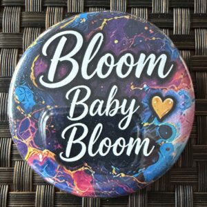 Bloom Baby Bloom