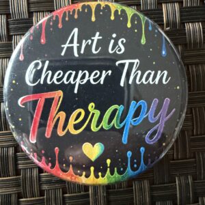 Art Is Cheaper Than Therapy